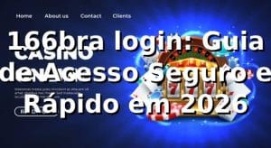 166bra login: Guia de Acesso Seguro e Rápido em 2026 🚀